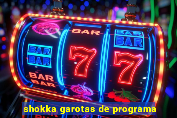 shokka garotas de programa